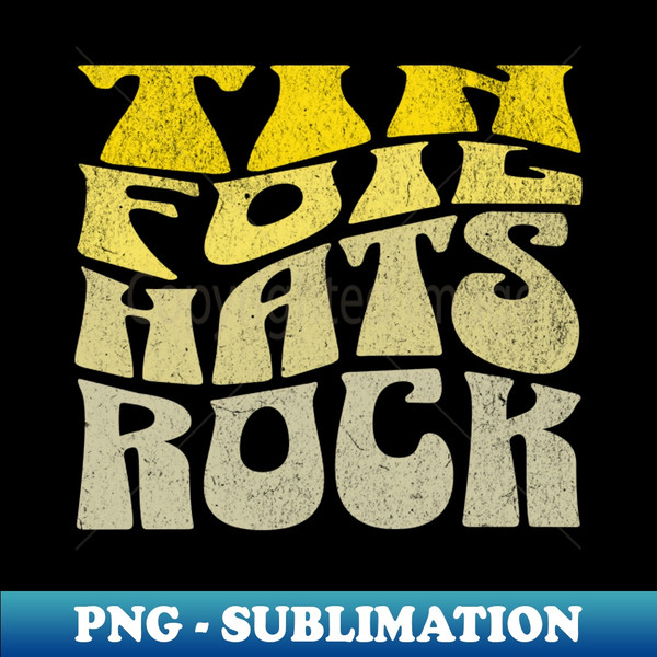 Tin Foil Hats Rock - Instant PNG Sublimation Download