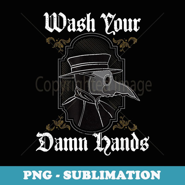 Vintage Plague Doctor Wash Your Damn Hands - PNG Sublimation Digital Download