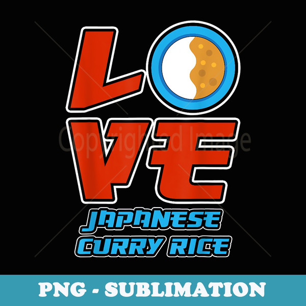 Love Japanese Curry Rice for Men and - Rice - PNG Sublimation Digital Download