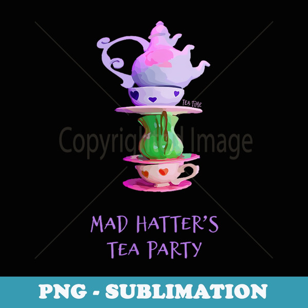 Mad Hatters Tea Party - Alice in Wonderland - - Sublimation PNG File