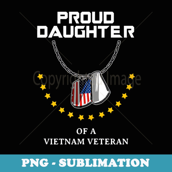 Proud Daughter Of A Vietnam Veteran Cool Army Soldier - Trendy Sublimation Digital Download