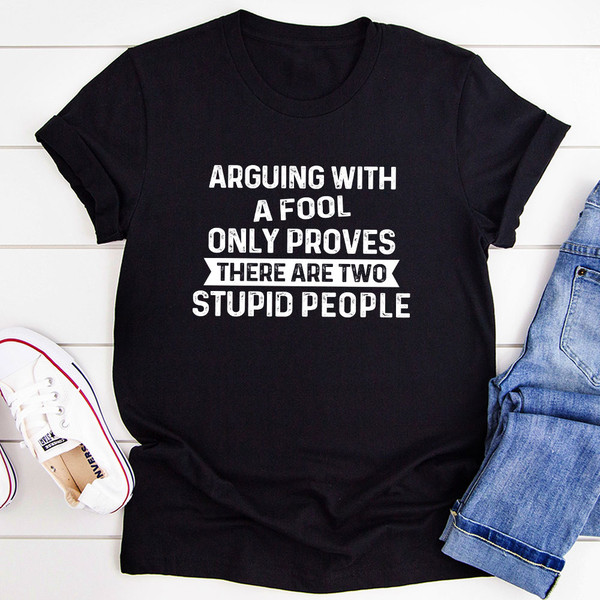 Arguing With A Fool T-Shirt (1).jpg