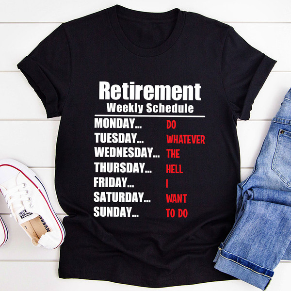 Retirement Schedule T-Shirt (1).jpg