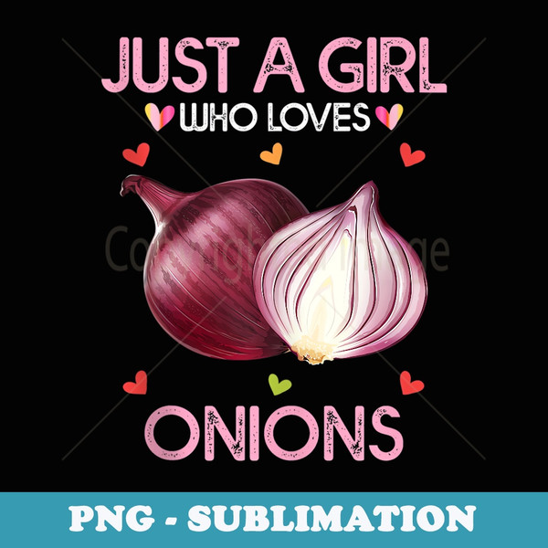 Onion For Just A Girl Who Loves Onions - Exclusive PNG Sublimation Download