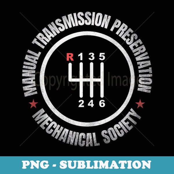 Manual Transmission Preservation Society Gearbox Grunge - Artistic Sublimation Digital File