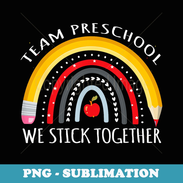 TEAM PRESCHOOL First Day Back to School PreK Teacher Student - PNG Transparent Sublimation File