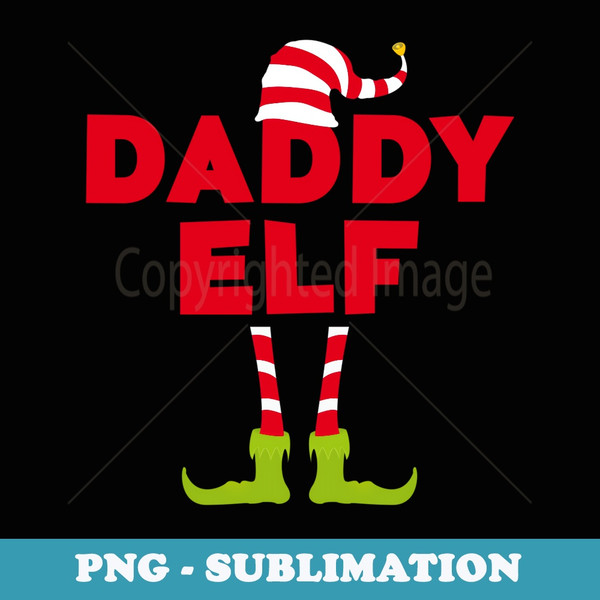 Daddy Elf  Matching Christmas Costume - PNG Sublimation Digital Download