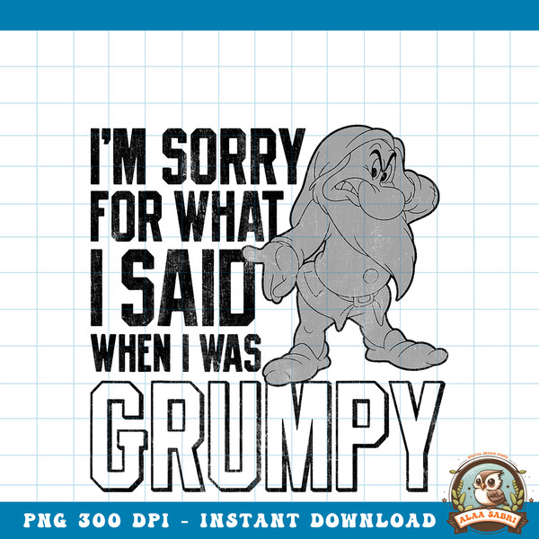 Disney Snow White Grumpy I_m Sorry For What I Said png, digital download, instant .jpg