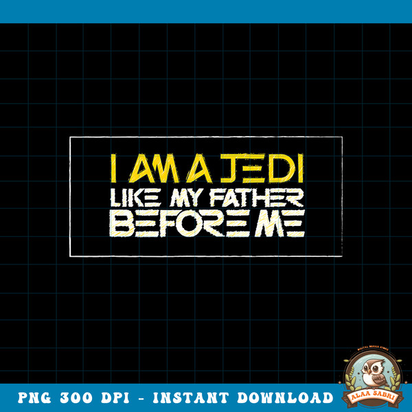 Star Wars I Am a Jedi Like My Father Before Me Quote png, digital download, instant .jpg