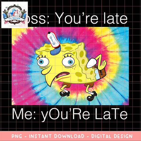 SpongeBob SquarePants You_re Late Text Meme png, digital download, instant .png