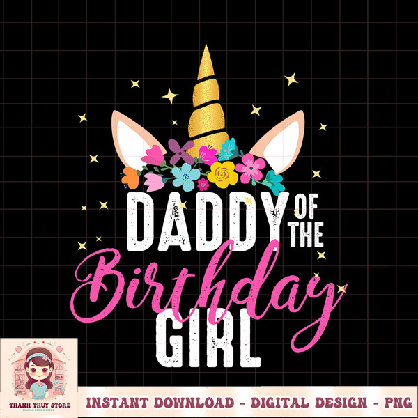 Daddy Of The Birthday Girl Father Gift Unicorn Birthday PNG Download.jpg