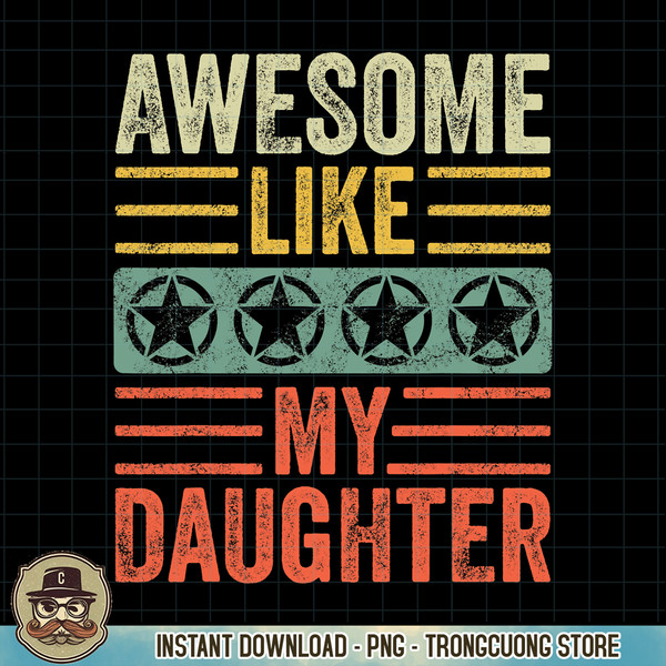 Awesome Like My Daughter, Funny Vintage Father Mom Dad Joke PNG Download.pngAwesome Like My Daughter, Funny Vintage Father Mom Dad Joke PNG Download.jpg