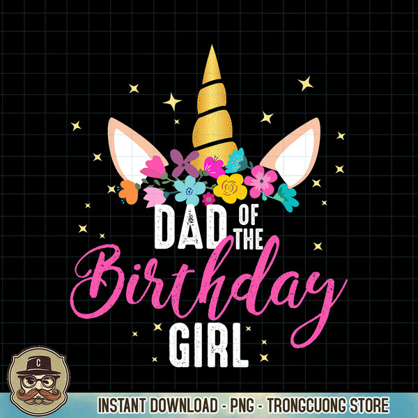 Dad Of The Birthday Girl Father Gifts Unicorn Birthday PNG Download.jpg