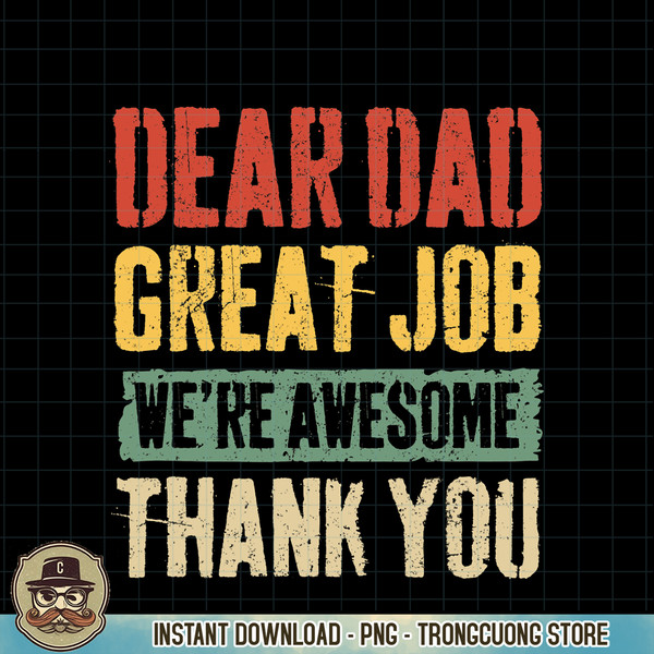 Dear Dad Great Job We re Awesome Thank You Father PNG Download.pngDear Dad Great Job We re Awesome Thank You Father PNG Download.jpg