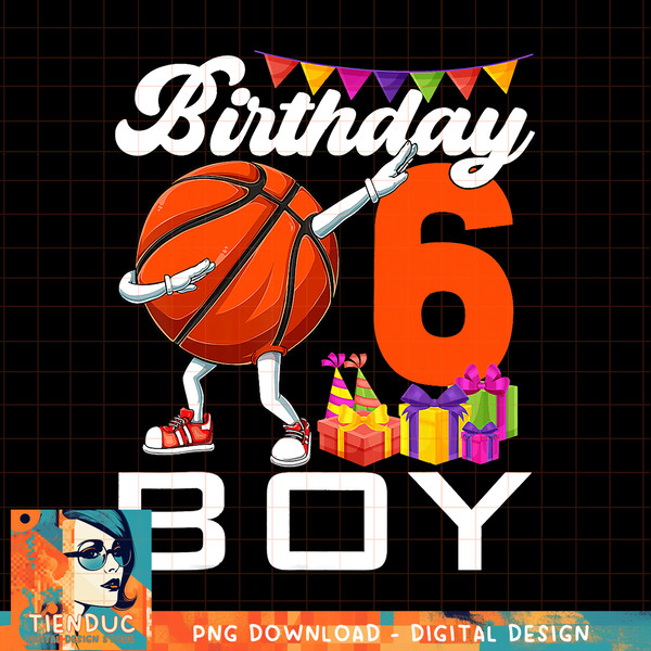 Birthday Boy 6 Years Old Dabbing Basketball Ball 6th Birthda, png, sublimation copy.jpg