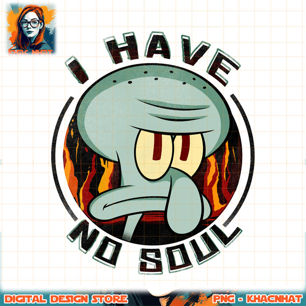 SpongeBob SquarePants Squidward I Have No Soul Poster Long Sleeve png, digital download, instant .jpg