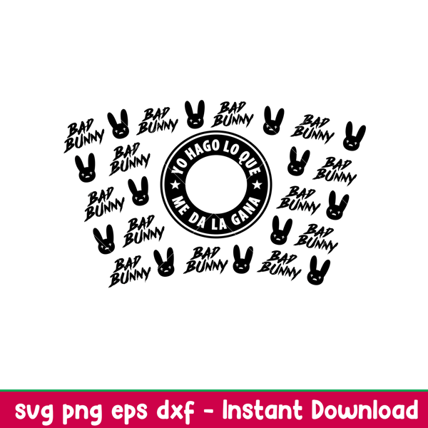 Bad Bunny Full Wrap, Bad Bunny Starbucks Full Wrap Svg, Yo Perreo Sola Svg, Bad bunny logo Svg, El Conejo Malo Svg, eps, dxf, png file.jpeg