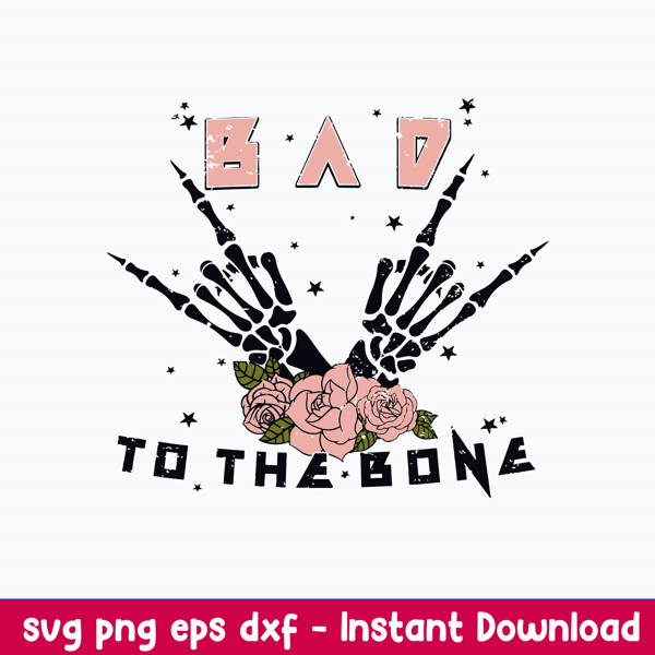 Bad To The Bone Svg, Spooky Skeleton Hand Funny Halloween Svg, Png Dxf Eps File.jpeg