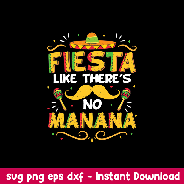 Fiesta Like Theres No Manana Svg, Png Dxf Eps File.jpeg