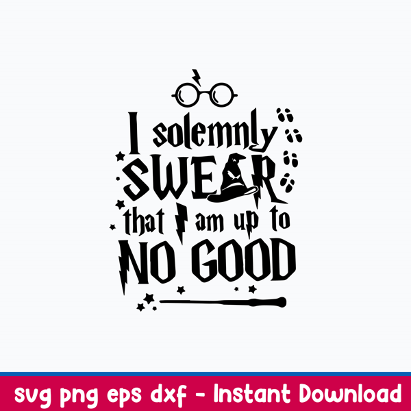 I Solemnly Swear That I Am Up To No Good  Svg, Harry Potter Svg, Png Dxf Eps File.jpeg