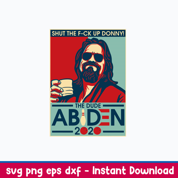 Lebowski Bowling Shut The Fuck Up Donny The Dude Abiden 2020 Svg, Png Dxf Eps File.jpeg