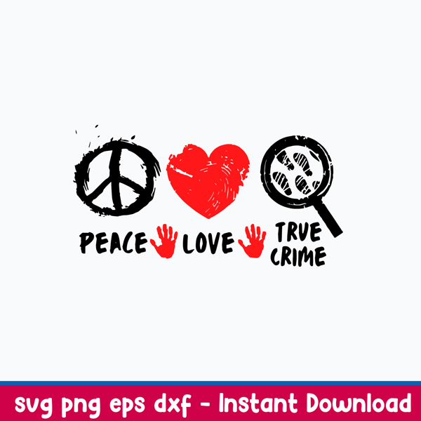 Peace Love True Crime Svg, True Crime Svg, Png Dxf Eps File.jpeg