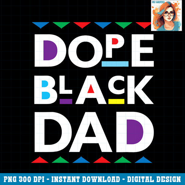 Dope Black Dad Shirt Black History Gift Dope Black Father PNG Download.jpg