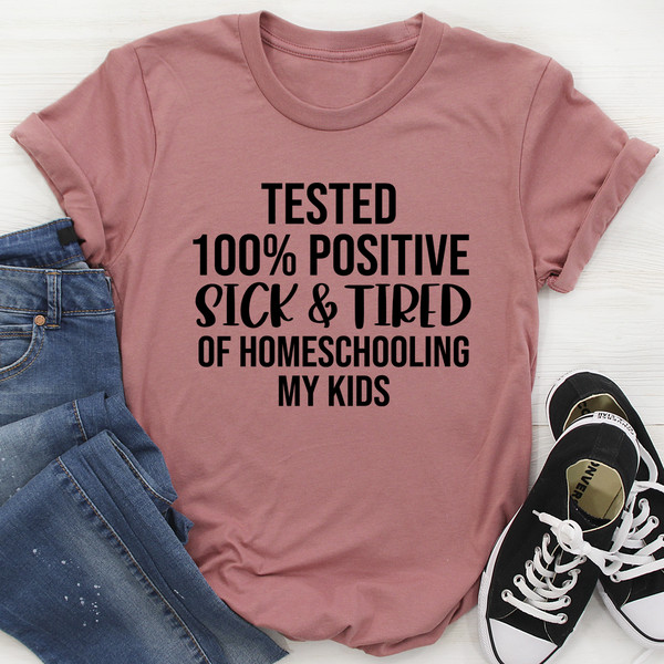 Sick & Tired Of Homeschooling My Kids Tee (4).jpg