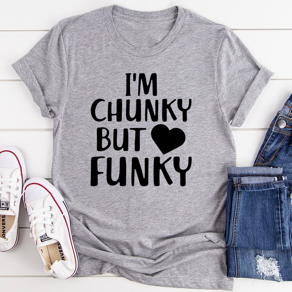 I'm Chunky But Funky Tee (1).jpg