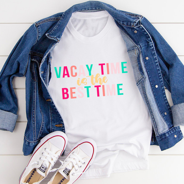 Vacay Time Is The Best Time Tee (1).jpg