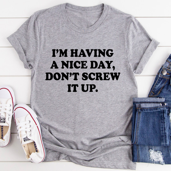 I'm Having A Nice Day Tee2.jpg