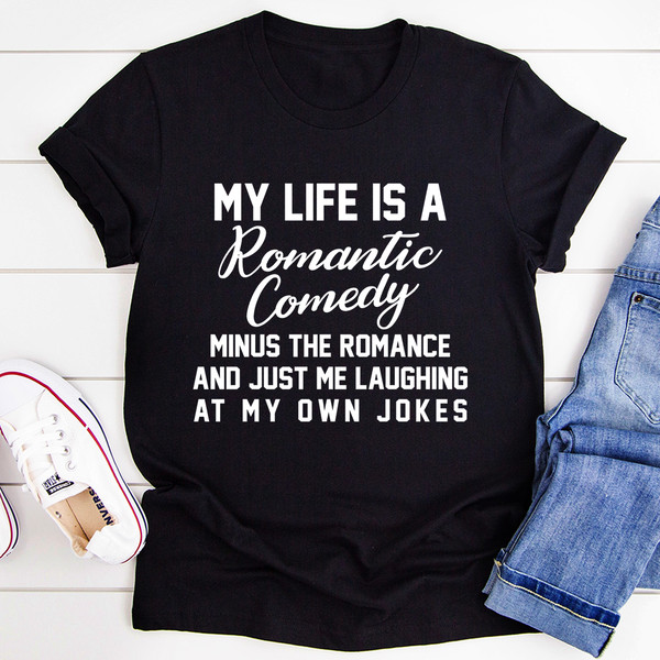 My Life Is A Romantic Comedy Tee (4).jpg