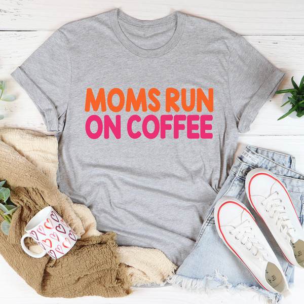 Moms Run On Coffee Tee (1).jpg