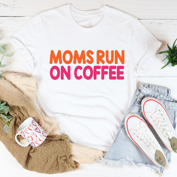Moms Run On Coffee Tee (4).jpg