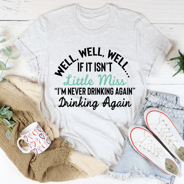 Little Miss Never Drinking Again Tee2.jpg