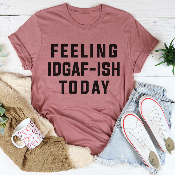 Feeling IDAF-ISH Today Tee ...jpg