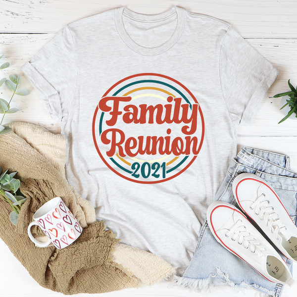 Family Reunion 2021 Tee ..jpg