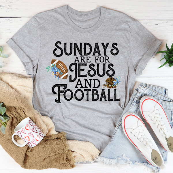 Sundays Are For Jesus And Football Tee ..jpg