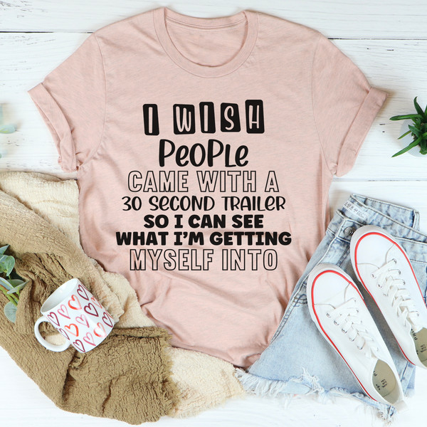 I Wish People Came With A 30 Second Trailer Tee (3).jpg