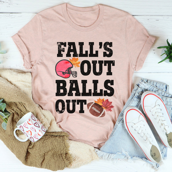 Fall's Out Balls Out Tee ...jpg