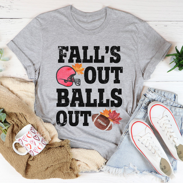 Fall's Out Balls Out Tee ..jpg