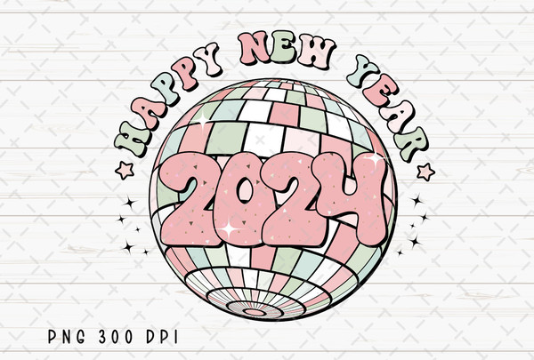 Retro Happy New Year 2024 PNG File, New Year Sublimation, 2024 PNG, Disco Ball PNG, Instant Digital Download 4.jpg