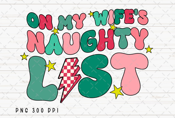 On My Wife's Naughty List PNG File, Retro Christmas PNG, Funny Christmas Sublimation, Lightning Bolt Design, Digital Download.jpg