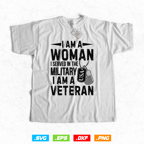 I Am A Woman I Served In The Military I Am A Veteran Preview 2.jpg