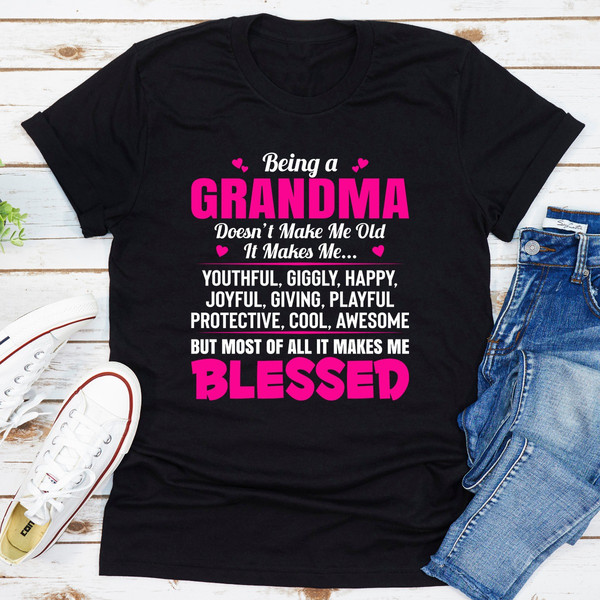 Being A Grandma Doesn't Make Me Old It Makes Me...