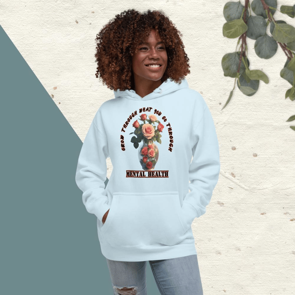 GROW THROUGH WHAT YOU GO THROUGH mental health Unisex Hoodie