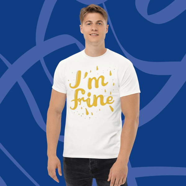 Im fine everythings fine but im, fashion lifestyle quote I am fine retro i'm fine vector im fine fashion я в порядке je vais bien Men's classic tee