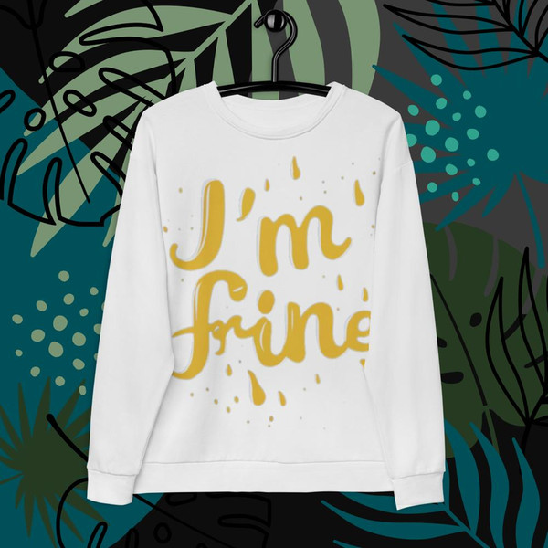 Im fine everythings fine but im, fashion lifestyle quote I am fine retro i'm fine vector im fine fashion я в порядке je vais bien  desing Unisex Sweatshirt