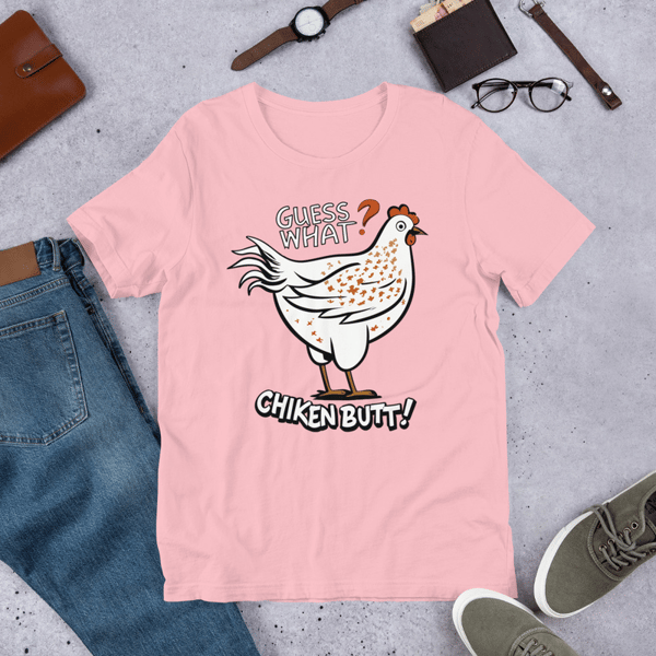 Guess What? Chiken Butt! Unisex t-shirt