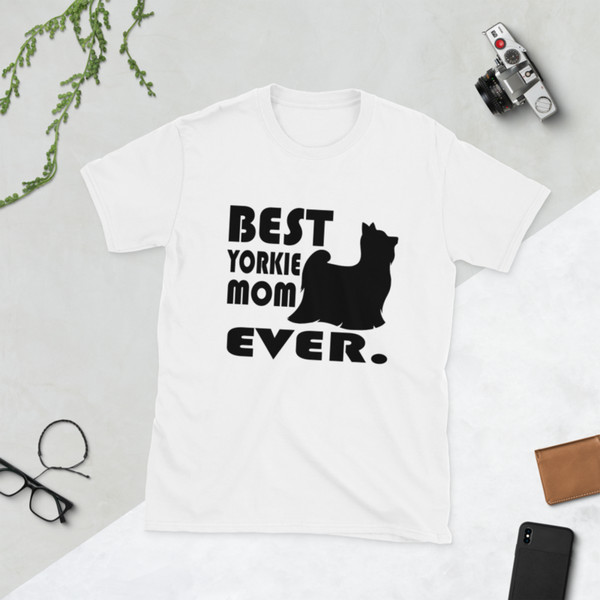 Best Yorkie Mom Ever Yorkshire Terrier Dog Lovers Short-Sleeve Unisex T-Shirt